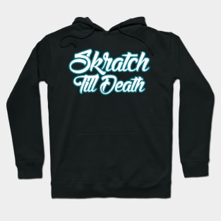 Skratch Till Death Hoodie